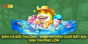 Bắn cá đổi thưởng